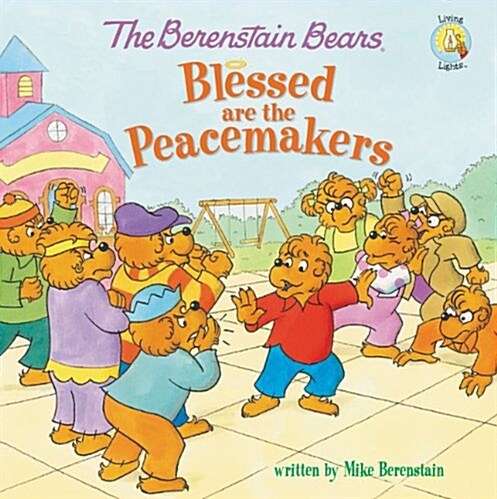 The Berenstain Bears Blessed Are the Peacemakers (Paperback)