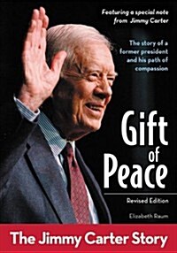 Gift of Peace, Revised Edition: The Jimmy Carter Story (Paperback, Revised)