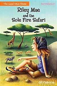 Riley Mae and the Sole Fire Safari (Paperback)