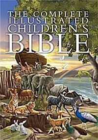 The Complete Illustrated Childrens Bible (Hardcover)