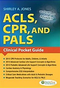 ACLS, CPR, and PALS: Clinical Pocket Guide (Spiral)