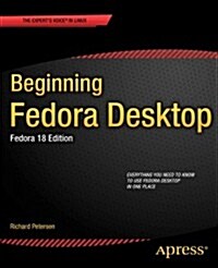 Beginning Fedora Desktop: Fedora 18 Edition (Paperback)