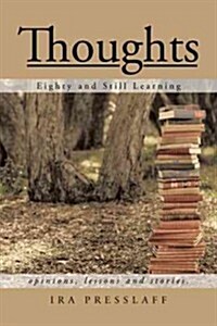 Thoughts: Eighty and Still Learning (Paperback)