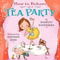 How to Behave at a Tea Party (Hardcover)