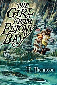 The Girl from Felony Bay (Paperback, Reprint)