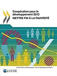 Cooperation Pour Le Developpement 2013: Mettre Fin a la Pauvrete (Paperback)