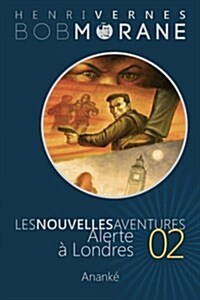 Les Nouvelles Aventures de Bob Morane - Alerte a Londres (02) (Paperback)