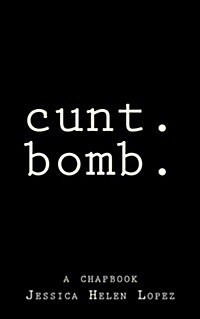 Cunt.bomb. (Paperback)