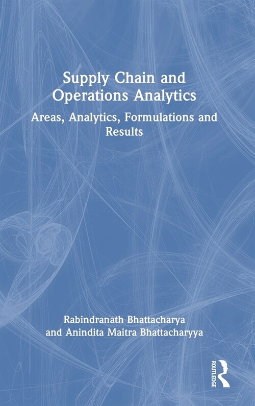 Supply Chain and Operations Analytics : Areas, Analytics, Formulations and Results (Hardcover)