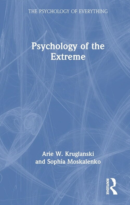 The Psychology of the Extreme (Hardcover)
