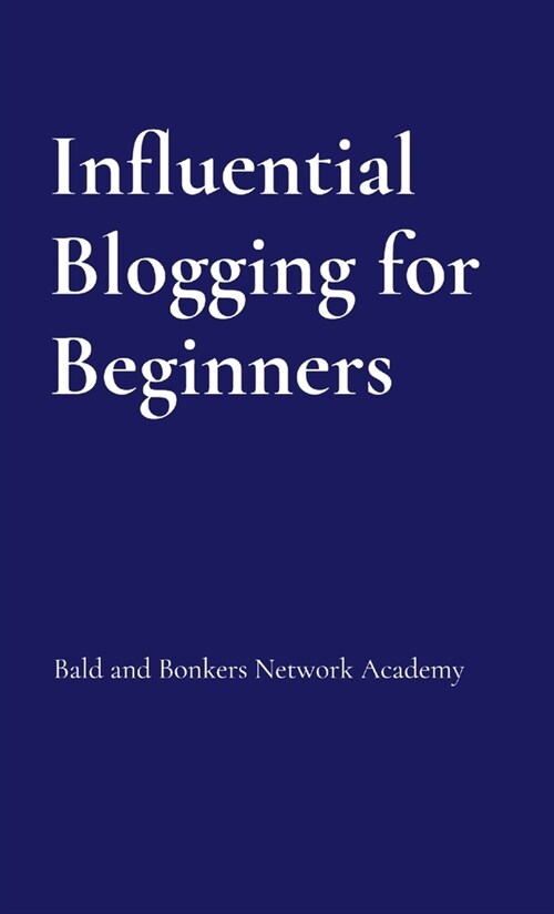 Influential Blogging for Beginners (Paperback)