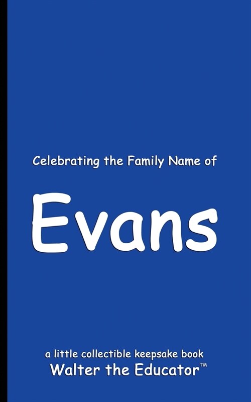 Celebrating the Family Name of Evans: Celebrating Family Names Book Series (Paperback)