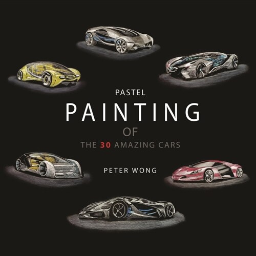 Pastel Painting of the 30 Amazing Cars (Paperback)