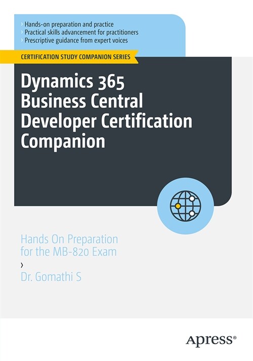 Dynamics 365 Business Central Developer Certification Companion: Hands on Preparation for the Mb-820 Exam (Paperback)