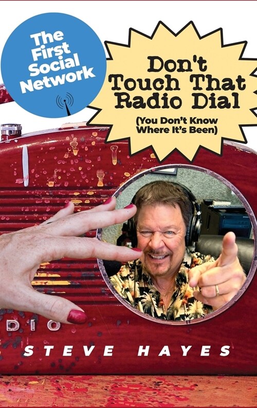 Dont Touch That Radio Dial: (You Dont Know Where Its Been) (Hardcover)