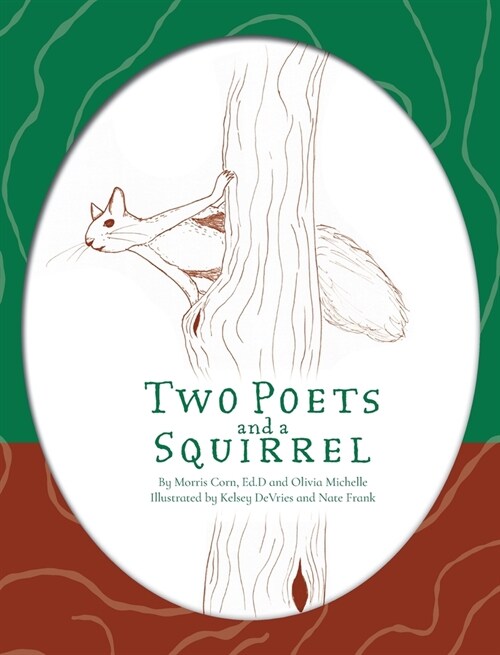 Two Poets and a Squirrel: A Poetry Collection that Inspires, Connects, and Celebrates Multigenerational Bonding (Hardcover)