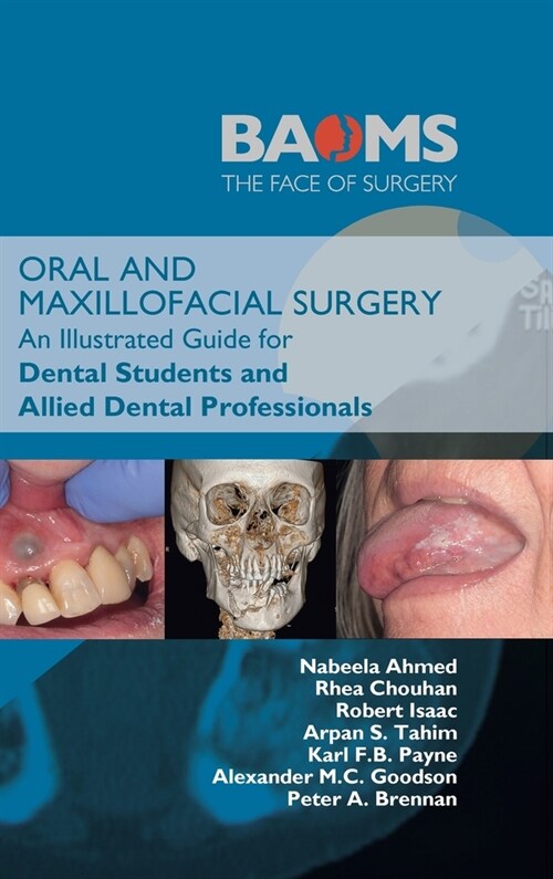 Oral and Maxillofacial Surgery : An Illustrated Guide for Dental Students and Allied Dental Professionals (Hardcover)