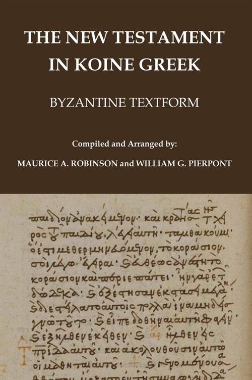 The New Testament in Koine Greek: Byzantine Textform (Hardcover, 2005)