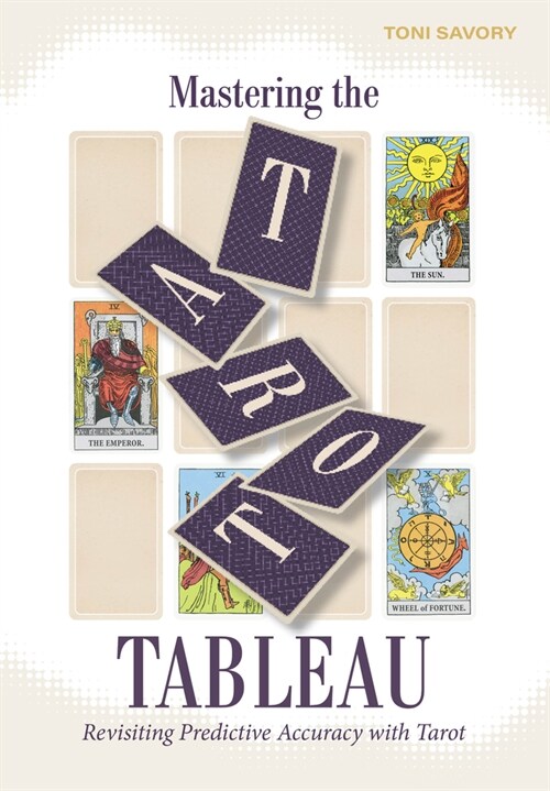 Mastering the Tarot Tableau: Revisiting Predictive Accuracy with Tarot (Paperback)