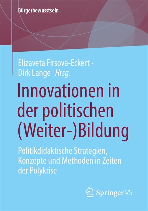 Innovationen in Der Politischen (Weiter-)Bildung: Politikdidaktische Strategien, Konzepte Und Methoden in Zeiten Der Polykrise (Paperback, 2025)