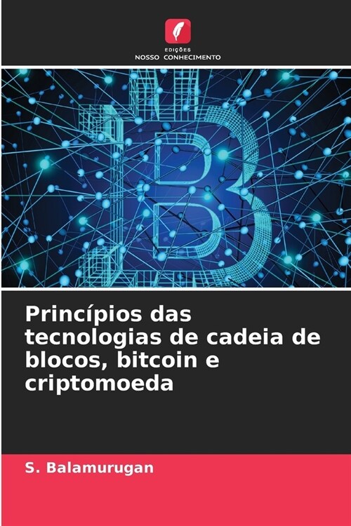 Princ?ios das tecnologias de cadeia de blocos, bitcoin e criptomoeda (Paperback)