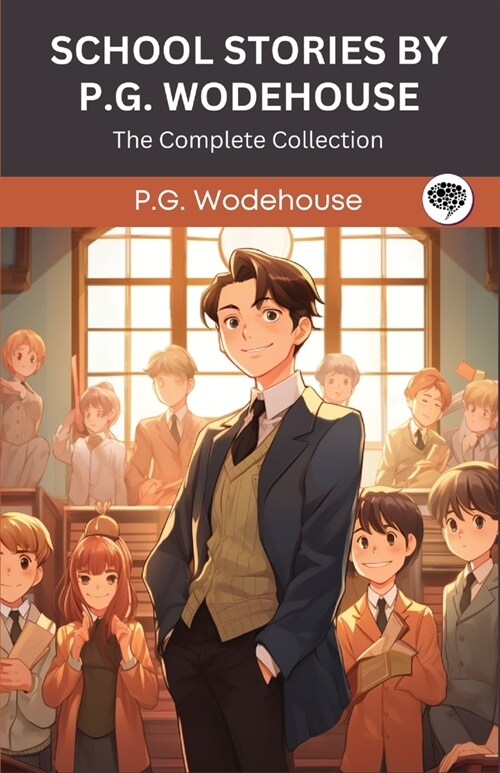 School Stories by P G Wodehouse: The Complete Collection (Grapevine Press) (Paperback)