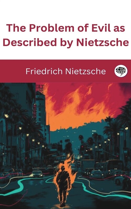 The Problem of Evil as Described by Nietzsche (Hardcover)