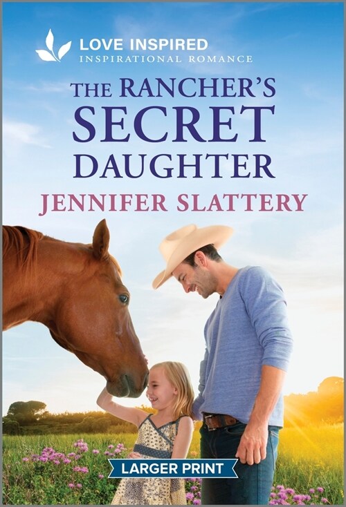 The Ranchers Secret Daughter: An Uplifting Inspirational Romance (Mass Market Paperback, Original)