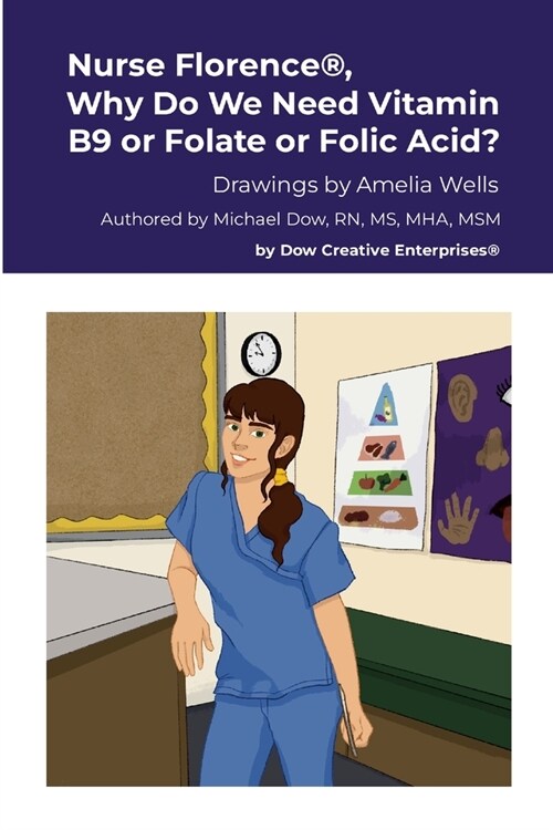 Nurse Florence(R), Why Do We Need Vitamin B9 or Folate or Folic Acid? (Paperback)