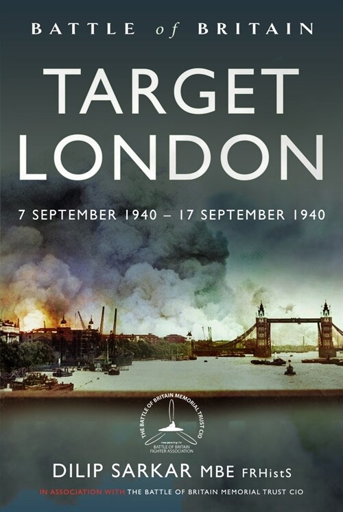 Battle of Britain: Target London: 7 September 1940 - 17 September 1940 (Hardcover)