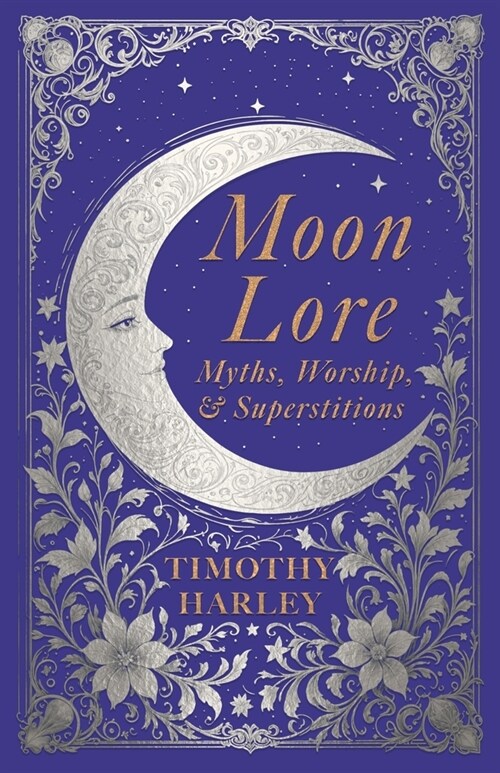 Moon Lore: Myths, Worship, and Superstitions (Paperback)