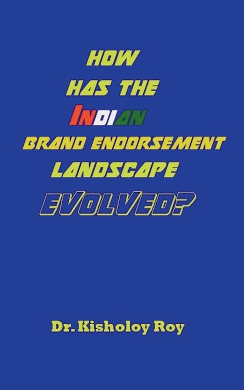 How Has the Indian Brand Endorsement Landscape Evolved? (Paperback)