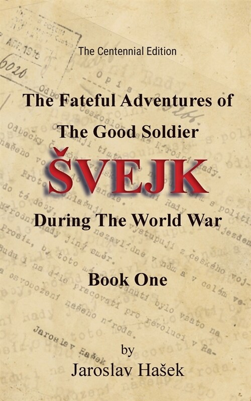 The Fateful Adventures of the Good Soldier Svejk During the World War, Book One (The Centennial Edition) (Paperback, The Centennial)