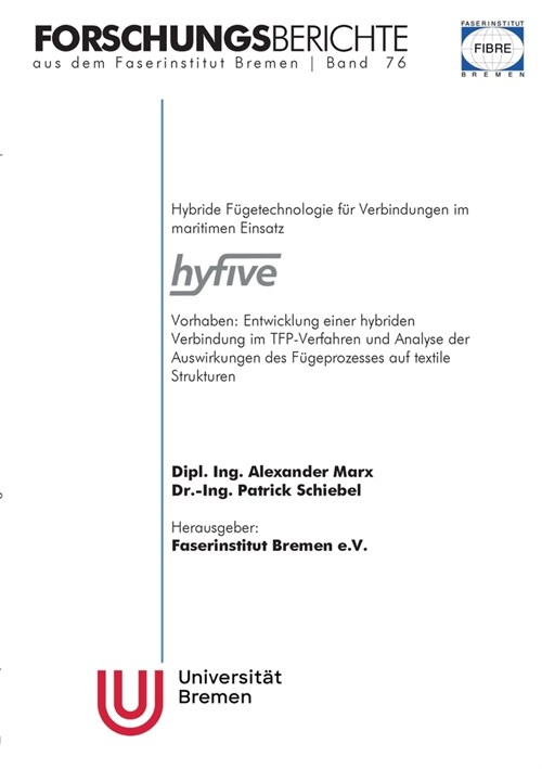 Hybride F?etechnologie f? Verbindungen im maritimen Einsatz hyfive: Vorhaben: Entwicklung einer hybriden Verbindung im TFP-Verfahren und Analyse der (Paperback)