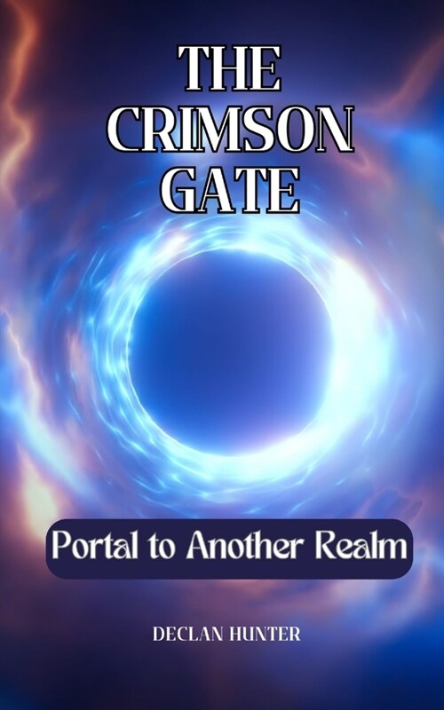 The Crimson Gate: Portal to Another Realm (Paperback)