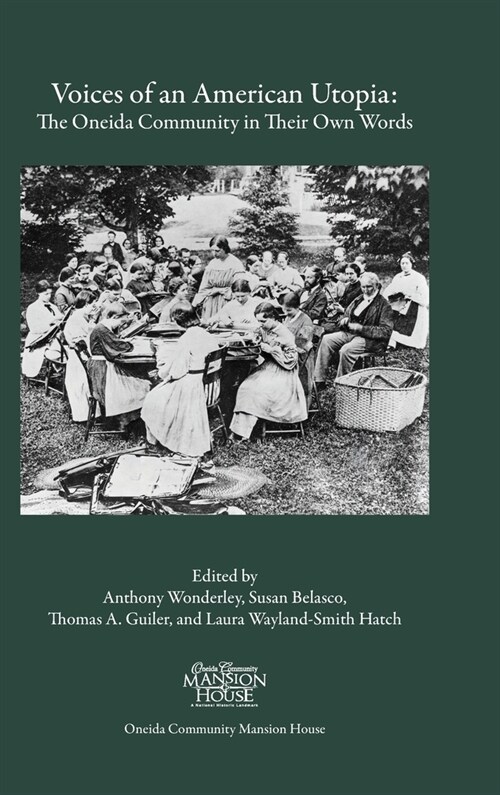 Voices of an American Utopia: The Oneida Community in Their Own Words (Hardcover)