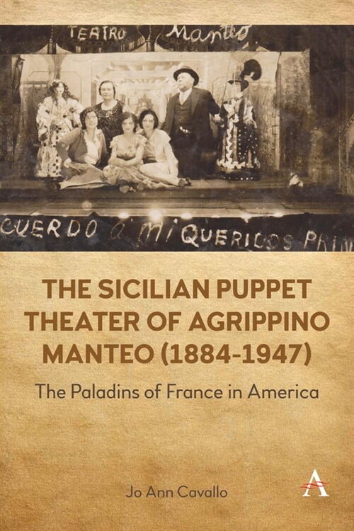 The Sicilian Puppet Theater of Agrippino Manteo (1884-1947): The Paladins of France in America (Paperback)