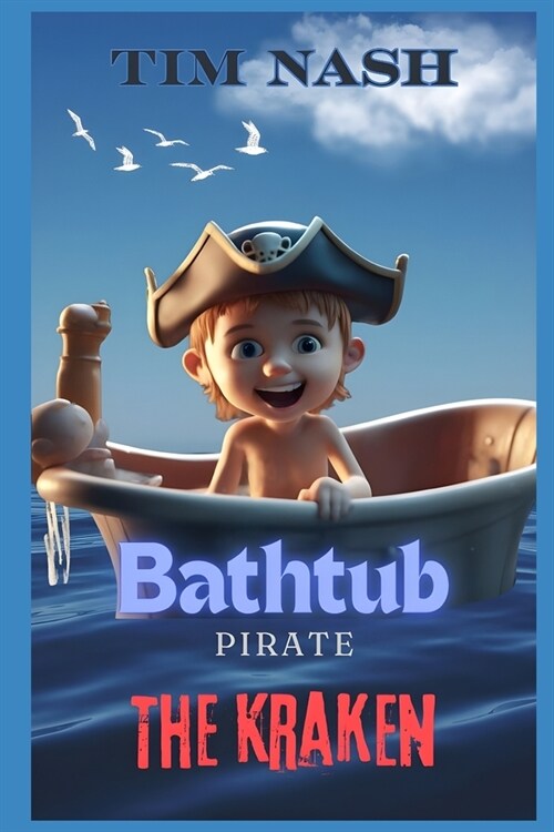 Bathtub Pirate: The Kraken (Paperback)