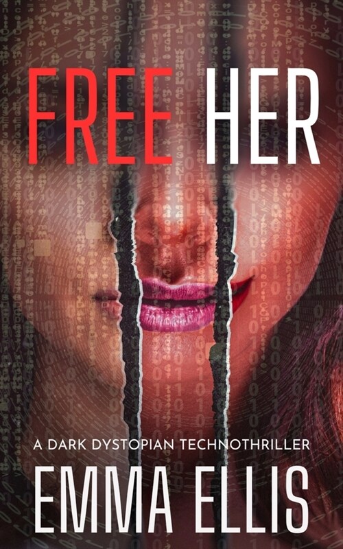 Free Her: A dark dystopian technothriller (Paperback)