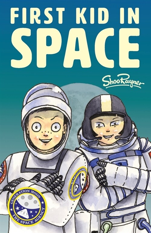 The First Kid In Space: Generation Moon Book 2 (Paperback)