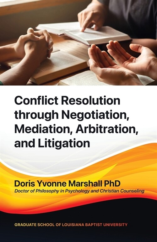 Conflict Resolution through Negotiation, Mediation, Arbitration, and Litigation (Paperback)