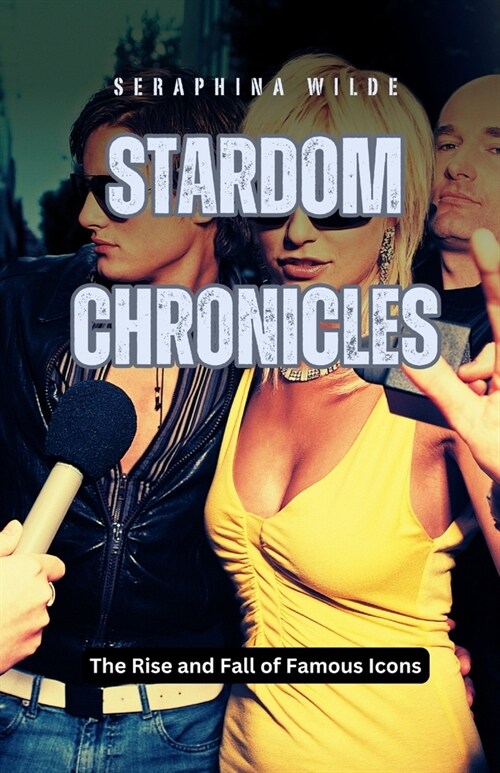 Stardom Chronicles: The Rise and Fall of Famous Icons (Paperback)