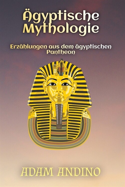 훕yptische Mythologie: Erz?lungen aus dem ?yptischen Pantheon (Paperback)