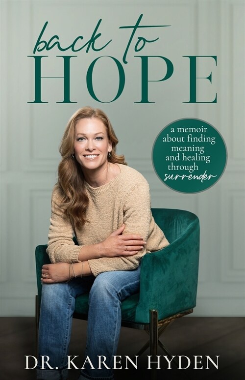 Back to Hope: A memoir about finding meaning and healing through surrender (Paperback)