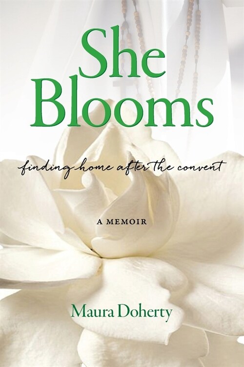 She Blooms: Finding Home After the Convent, a Memoir (Paperback)