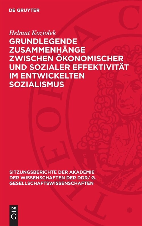 Grundlegende Zusammenh?ge zwischen ?onomischer und sozialer Effektivit? im entwickelten Sozialismus (Hardcover, Reprint 2024)