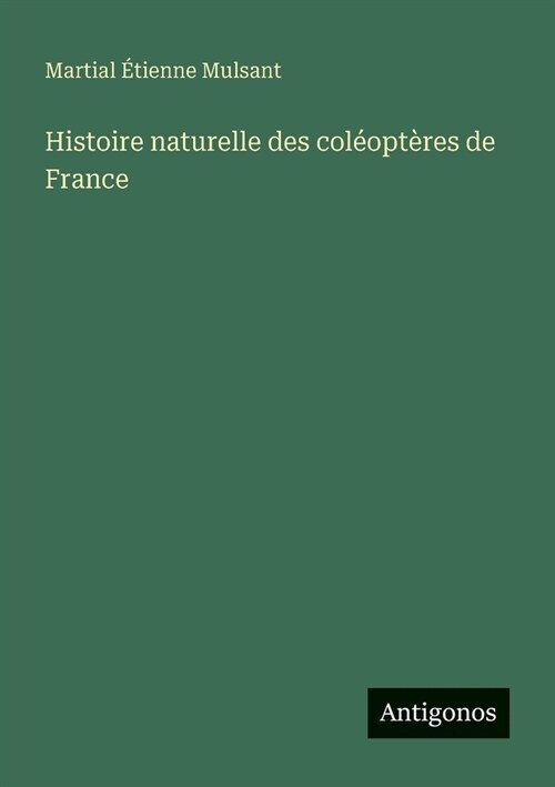 Histoire naturelle des col?pt?es de France (Paperback)