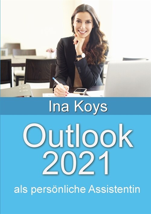 Outlook 2021: als pers?liche Assistentin (Paperback)