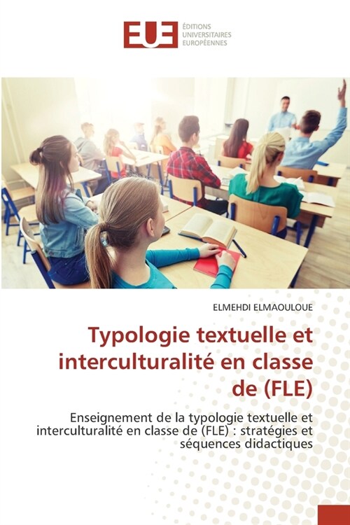 Typologie textuelle et interculturalit?en classe de (FLE) (Paperback)