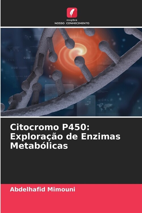 Citocromo P450: Explora豫o de Enzimas Metab?icas (Paperback)